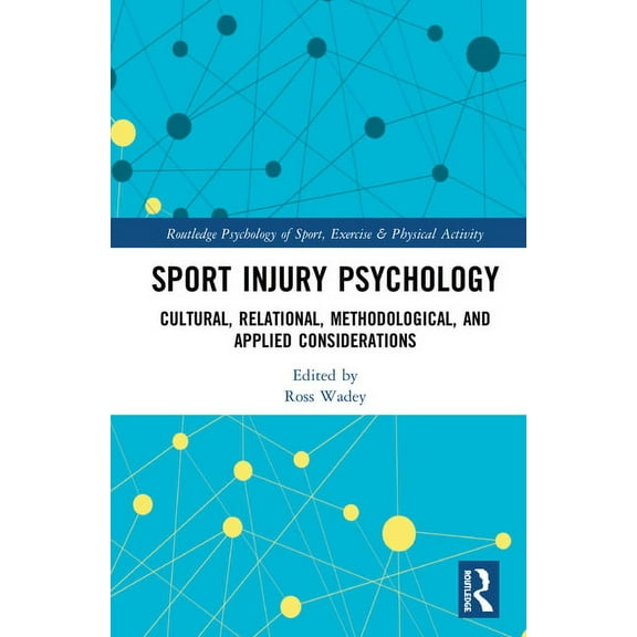 Routledge Psychology of Sport, Exercise  Sport Injury Psychology: Cultural, Relational, Methodological, and Applied Considerations, (Hardcover)
