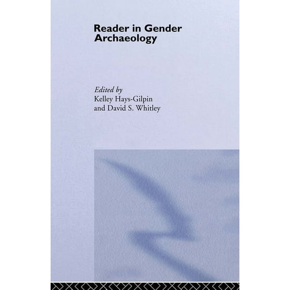 Routledge Readers in Archaeology Reader in Gender Archaeology, (Paperback)