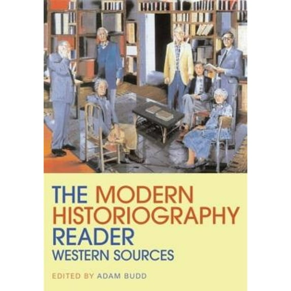 Pre-Owned The Modern Historiography Reader (Routledge Readers in History), 9780415458870, 0415458870, Paperback, 1 edition