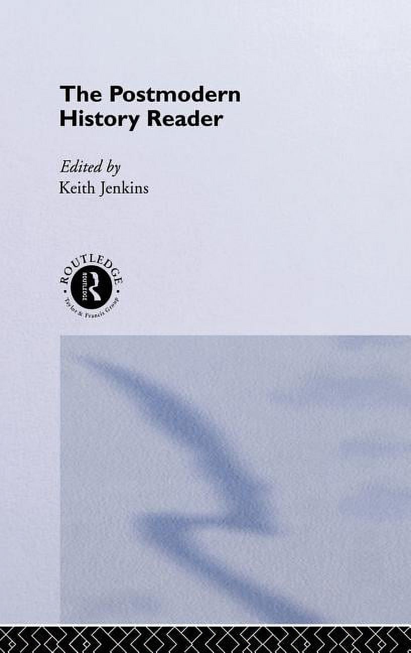 Routledge Readers in History The Postmodern History Reader, (Hardcover) - Walmart.com
