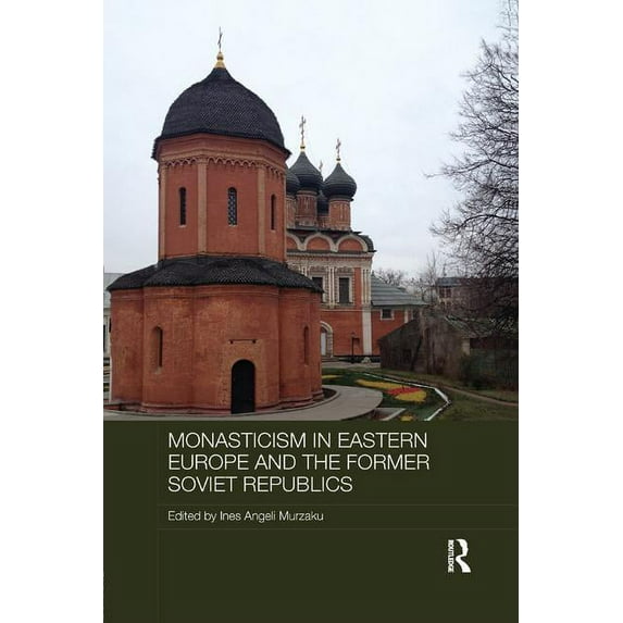 Routledge Religion, Society and Governme Monasticism in Eastern Europe and the Former Soviet Republics, (Paperback)