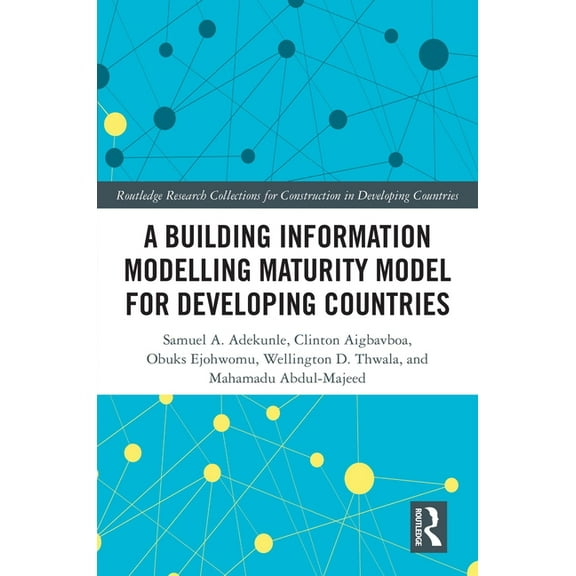 Routledge Research Collections for Const A Building Information Modelling Maturity Model for Developing Countries, (Paperback)