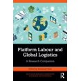 thumbnail image 1 of Routledge Research Companions in Busines Platform Labour and Global Logistics: A Research Companion, (Paperback), 1 of 1