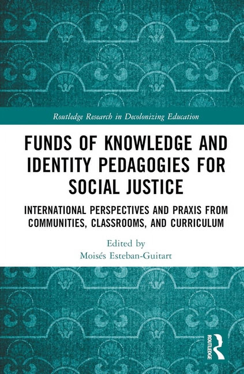 Routledge Research in Decolonizing Educa Funds of Knowledge and ...