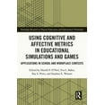 thumbnail image 1 of Routledge Research in Digital Education  Using Cognitive and Affective Metrics in Educational Simulations and Games: Applications in School and Workplace Context, (Paperback), 1 of 1