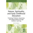 thumbnail image 1 of Routledge Research in Early Childhood Ed Nature, Spirituality, and Early Childhood Education: Fostering Children's Awareness and Responsibility through Outdoor L, (Hardcover), 1 of 1