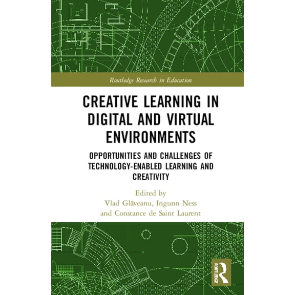 Routledge Research in Education Creative Learning in Digital and Virtual Environments: Opportunities and Challenges of Technology-Enabled Learning and C, (Hardcover)