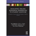 thumbnail image 1 of Routledge Research in Education Developing Trauma-Responsive Approaches to Student Discipline: A Guide to Trauma-Informed Practice in PreK-12 Schools, (Paperback), 1 of 1