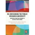 thumbnail image 1 of Routledge Research in Higher Education Re-Envisioning the Public Research University: Navigating Competing Demands in an Era of Rapid Change, (Paperback), 1 of 1