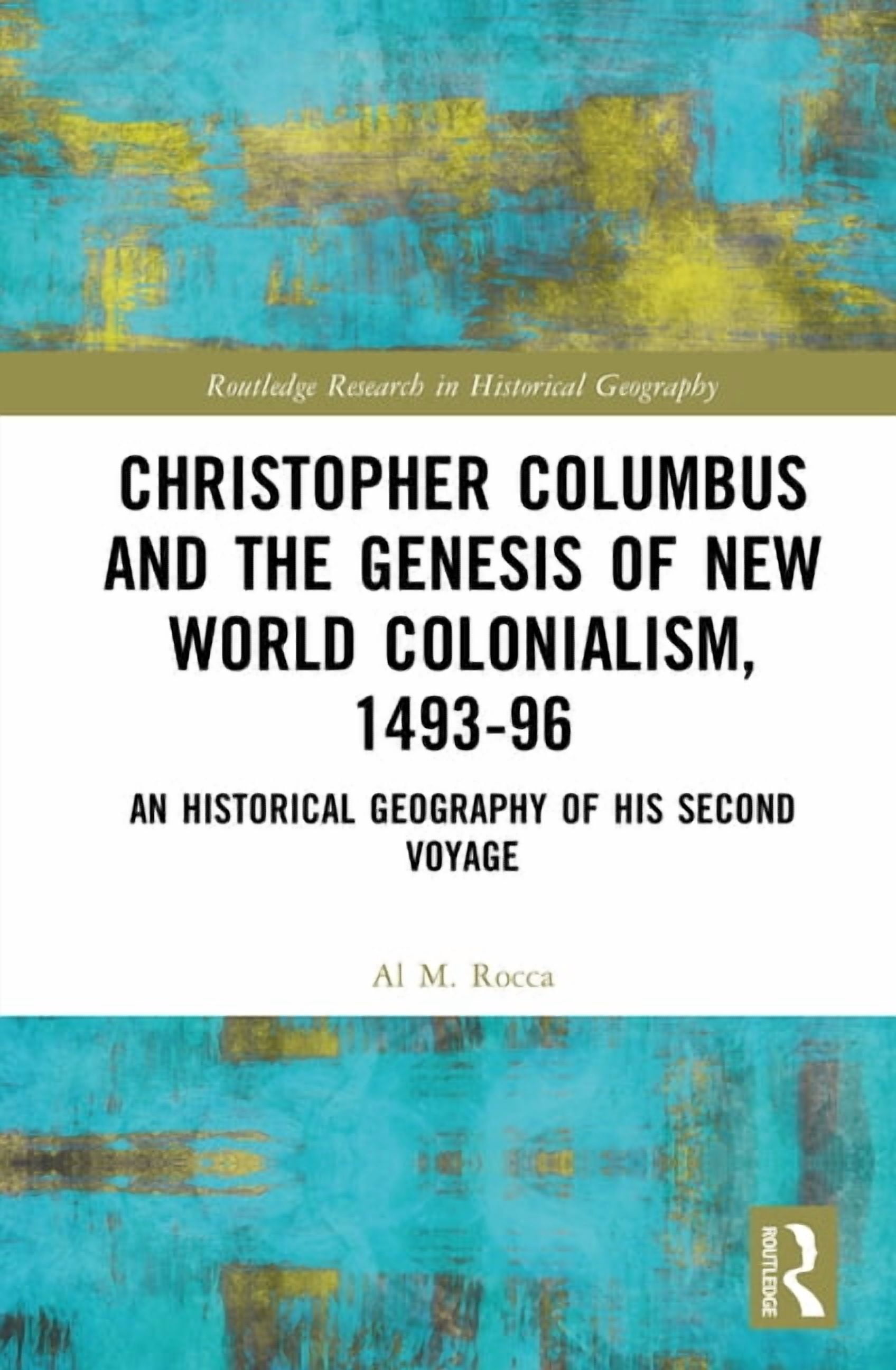 Routledge Research in Historical Geograp Christopher Columbus and the ...