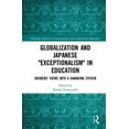 thumbnail image 1 of Routledge Research in International and  Globalization and Japanese Exceptionalism in Education: Insiders' Views into a Changing System, (Hardcover), 1 of 1