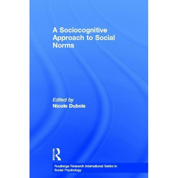 Routledge Research International Social A Sociocognitive Approach to Social Norms, (Hardcover)