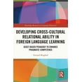 thumbnail image 1 of Routledge Research in Language Education Developing Cross-Cultural Relational Ability in Foreign Language Learning: Asset-Based Pedagogy to Enhance Pragmatic Com, (Paperback), 1 of 1