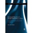 thumbnail image 1 of Routledge Research in Lifelong Learning  Vocational Education of Female Entrepreneurs in China: A multitheoretical and multidimensional analysis of successful bu, (Paperback), 1 of 1