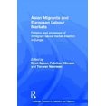 thumbnail image 1 of Routledge Research in Population and Mig Asian Migrants and European Labour Markets: Patterns and Processes of Immigrant Labour Market Insertion in Europe, (Hardcover), 1 of 1