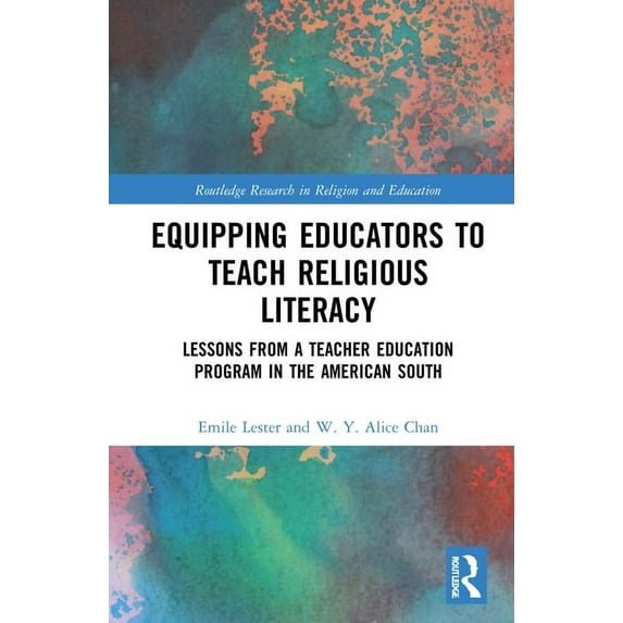Routledge Research in Religion and Educa Equipping Educators to Teach Religious Literacy: Lessons from a Teacher Education Program in the American South, (Hardcover)