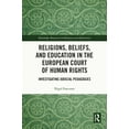 thumbnail image 1 of Routledge Research in Religion and Educa Religions, Beliefs and Education in the European Court of Human Rights: Investigating Judicial Pedagogies, (Hardcover), 1 of 1
