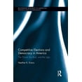 thumbnail image 1 of Routledge Research in American Politics  Competitive Elections and Democracy in America: The Good, the Bad, and the Ugly, (Paperback), 1 of 1
