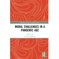 thumbnail image 1 of Routledge Research in Applied Ethics Moral Challenges in a Pandemic Age, (Hardcover), 1 of 1