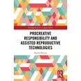 thumbnail image 1 of Routledge Research in Applied Ethics Procreative Responsibility and Assisted Reproductive Technologies, (Hardcover), 1 of 1