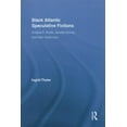 thumbnail image 1 of Routledge Research in Atlantic Studies Black Atlantic Speculative Fictions: Octavia E. Butler, Jewelle Gomez, and Nalo Hopkinson, (Paperback), 1 of 1