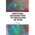thumbnail image 1 of Routledge Research in Constitutional Law Constitutional Acceleration within the European Union and Beyond, (Hardcover), 1 of 1