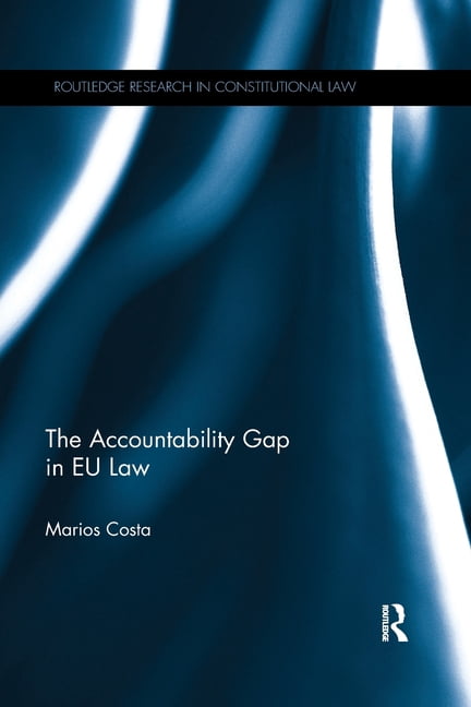 Routledge Research in Constitutional Law The Accountability Gap in EU Law, (Paperback)