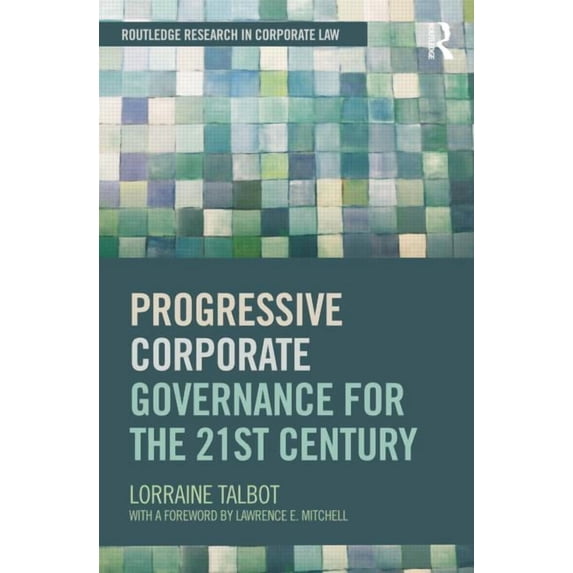 Routledge Research in Corporate Law Progressive Corporate Governance for the 21st Century, (Paperback)