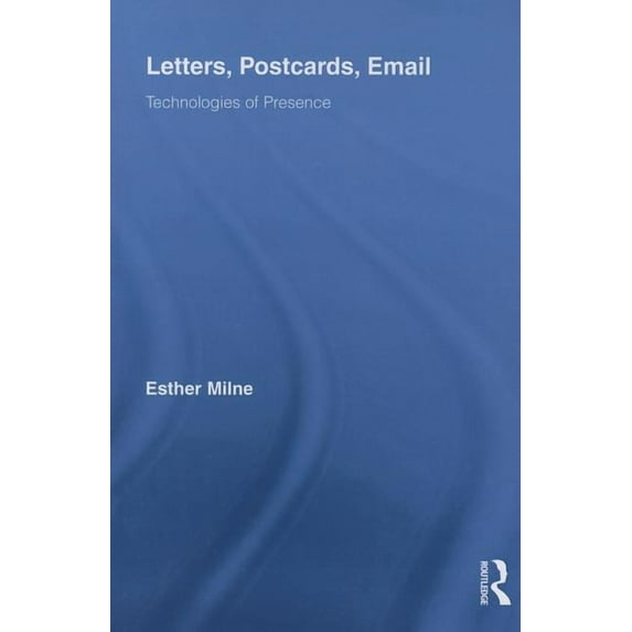 Routledge Research in Cultural and Media Letters, Postcards, Email: Technologies of Presence, (Paperback)