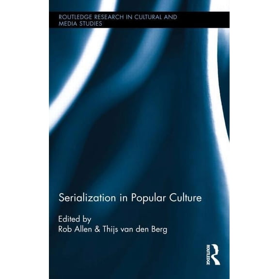 Routledge Research in Cultural and Media Serialization in Popular Culture, Book 62, (Hardcover)