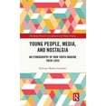 thumbnail image 1 of Routledge Research in Cultural and Media Young People, Media, and Nostalgia: An Ethnography of How Youth Imagine their Lives, (Hardcover), 1 of 1
