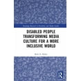 thumbnail image 1 of Routledge Research in Disability and Med Disabled People Transforming Media Culture for a More Inclusive World, (Hardcover), 1 of 1