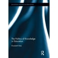 thumbnail image 1 of Routledge Research in Education The Politics of Knowledge in Education, Book 76, (Hardcover), 1 of 1