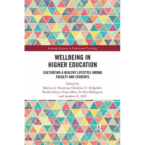 Routledge Research in Educational Psycho Wellbeing in Higher Education: Cultivating a Healthy Lifestyle Among Faculty and Students, (Paperback)