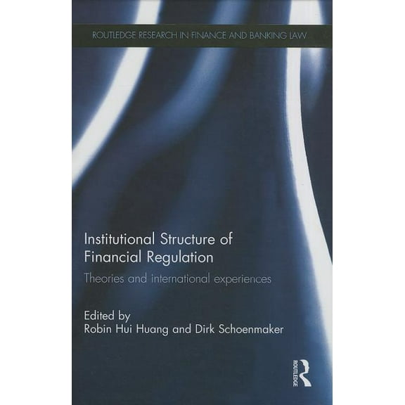 Routledge Research in Finance and Bankin Institutional Structure of Financial Regulation: Theories and International Experiences, (Hardcover)