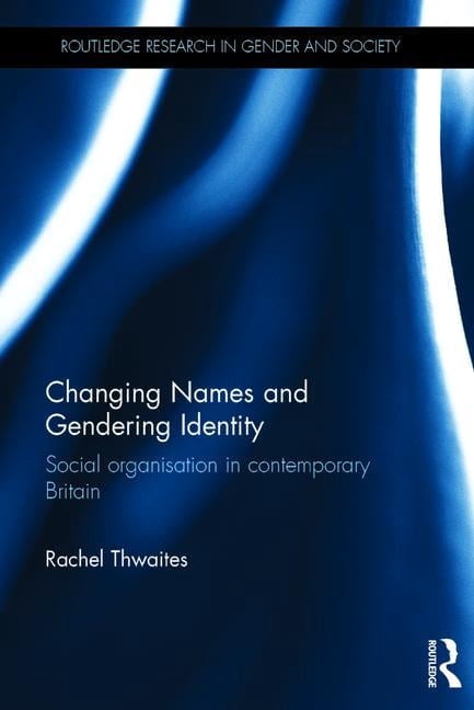 Routledge Research in Gender and Society Changing Names and Gendering ...