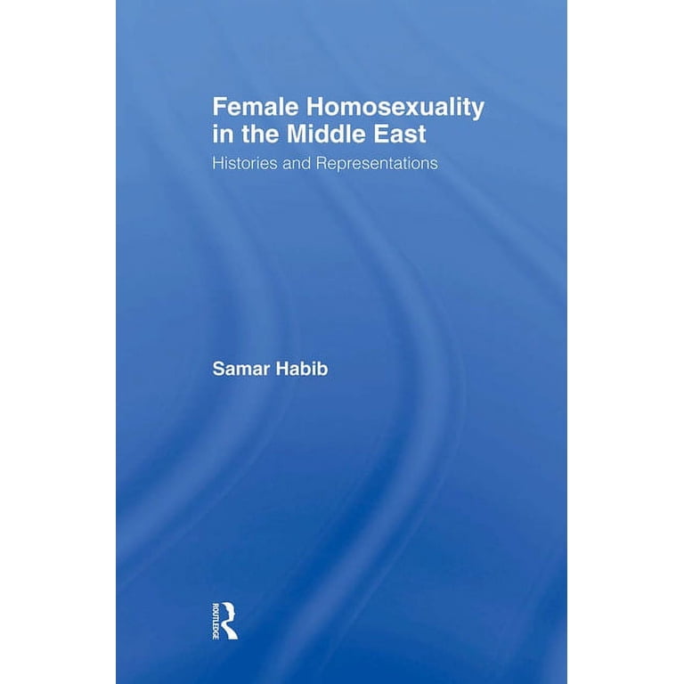 Routledge Research in Gender and Society Female Homosexuality in