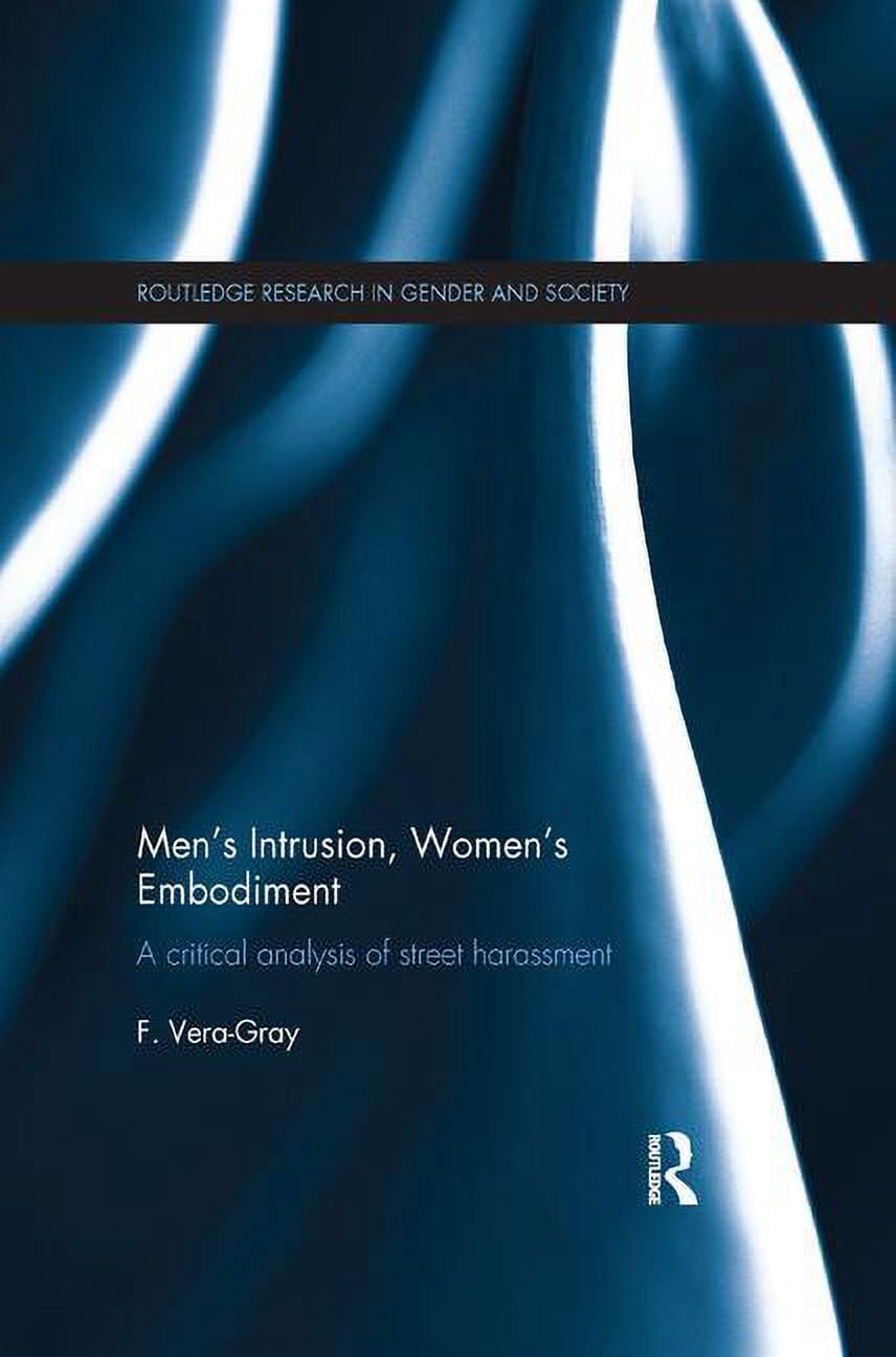 Routledge Research in Gender and Society Men's Intrusion, Women's ...