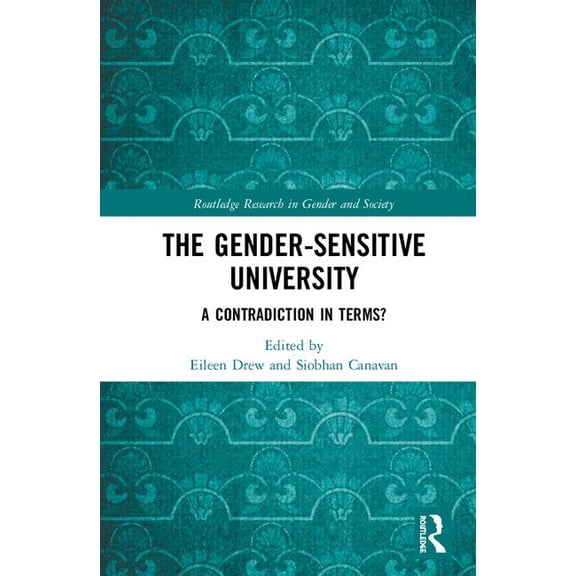 Routledge Research in Gender and Society The Gender-Sensitive University: A Contradiction in Terms?, (Hardcover)