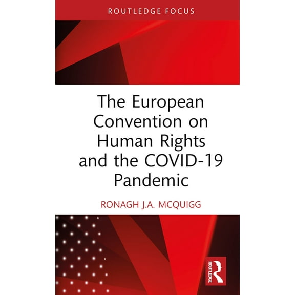 Routledge Research in Human Rights Law The European Convention on Human Rights and the COVID-19 Pandemic, (Hardcover)