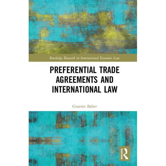Routledge Research in International Econ Preferential Trade Agreements and International Law, (Hardcover)
