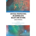 thumbnail image 1 of Routledge Research in Journalism Critical Perspectives on Journalistic Beliefs and Actions: Global Experiences, (Paperback), 1 of 1