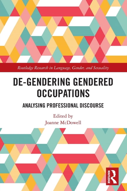 Analysing　Gender,　Occupations　Professional　and　(Paperback)　Routledge　Sexuality:　Language,　Discourse　Research　Gendered　in　De-Gendering