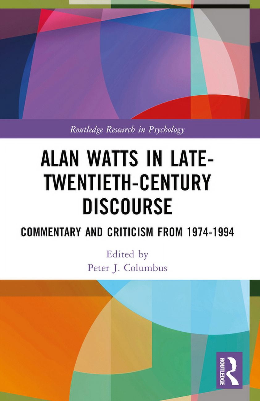 Routledge Research in Psychology Alan Watts in Late-Twentieth-Century ...