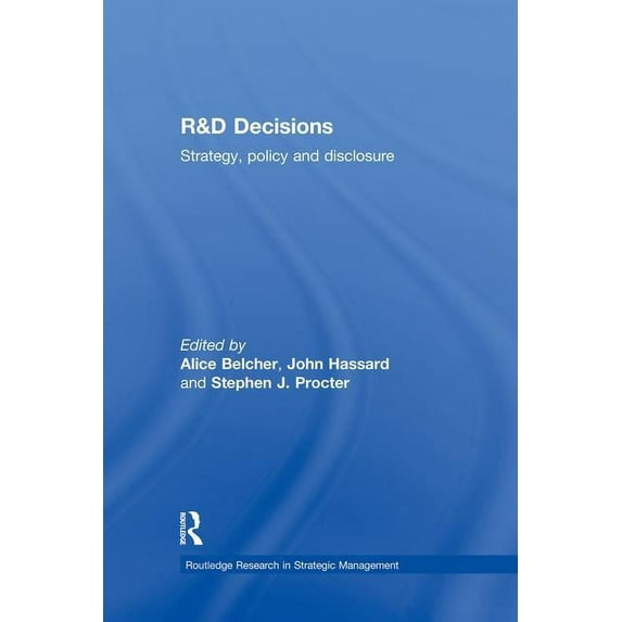 Routledge Research in Strategic Manageme R&D Decisions: Strategy Policy and Innovations, (Paperback)