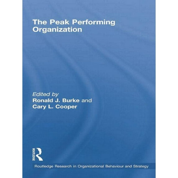 Routledge Research in Strategic Manageme The Peak Performing Organization, (Paperback)