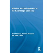 Routledge Research in Strategic Manageme Wisdom and Management in the Knowledge Economy, Hardcover