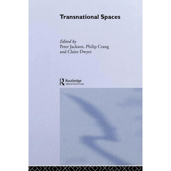 Routledge Research in Transnationalism Transnational Spaces, (Paperback)