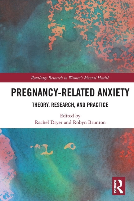 Routledge Research in Women's Mental Hea Pregnancy-Related Anxiety: Theory, Research, and Practice, (Paperback)