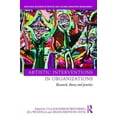 thumbnail image 1 of Routledge Research in the Creative and Cultural Industries: Artistic Interventions in Organizations: Research, Theory and Practice (Hardcover), 1 of 1